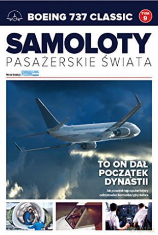 Boeing 737 classic. Samoloty pasażerskie świata (Tom 9) [KSIĄŻKA]