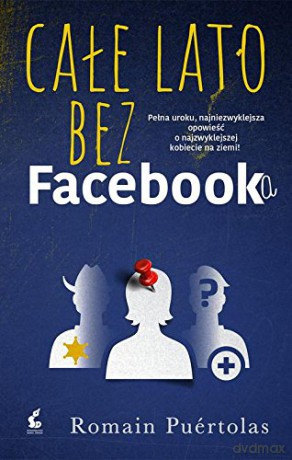 Całe lato bez facebooka - Romain Puertolas [KSIĄŻKA]