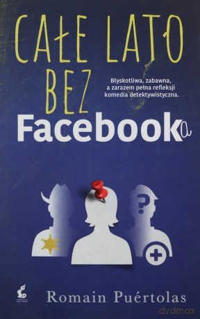 Całe lato bez facebooka - Romain Puertolas [KSIĄŻKA]