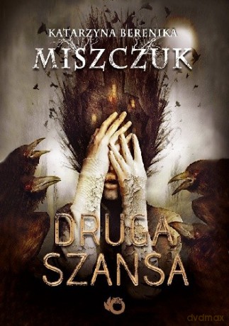 Druga szansa - Katarzyna Berenika Miszczuk [KSIĄŻKA]