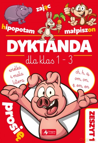 Dyktanda dla klas 1-3. Ćwiczenia z h ch ą om ę em en oraz z wielką i małą literą - Katarzyna Zioła-Zemczak [KSIĄŻKA]