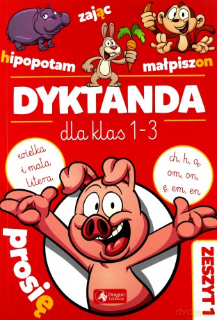 Dyktanda dla klas 1-3. Ćwiczenia z h ch ą om ę em en oraz z wielką i małą literą - Katarzyna Zioła-Zemczak [KSIĄŻKA]