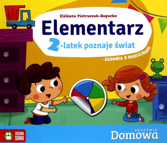 Elementarz 2-latek poznaje świat domowa akademia - Elżbieta Pietruczuk-Bogucka [KSIĄŻKA]
