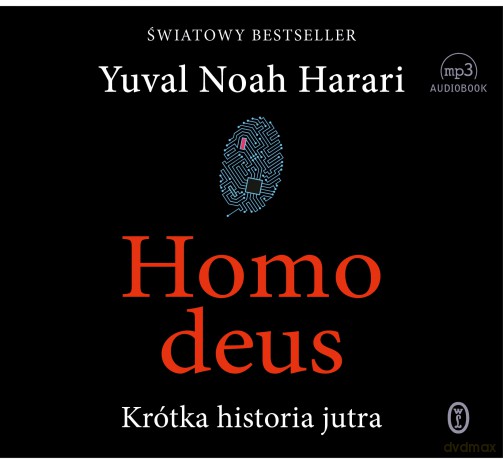 Homo Deus. Krótka historia jutra - Yuval Noah Harari [AUDIOBOOK]