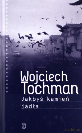 Jakbyś kamień jadła - Wojciech Tochman [KSIĄŻKA]