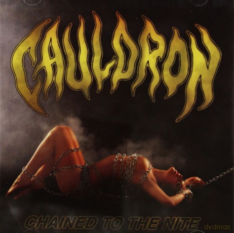 Cauldron: Chained To The Nite Limited Edition [CD]