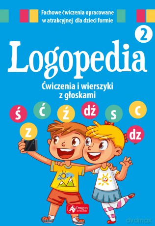 Logopedia. Ćwiczenia i wierszyki z głoskami ś ć ź dź oraz s c z dz [KSIĄŻKA]