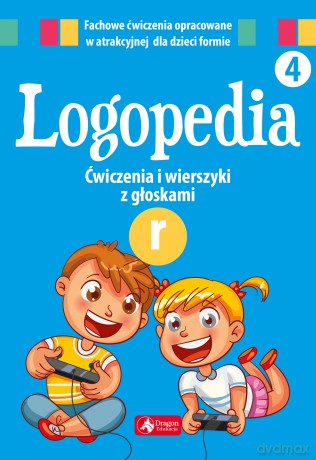 Logopedia. Ćwiczenia i wierszyki z głoską r [KSIĄŻKA]