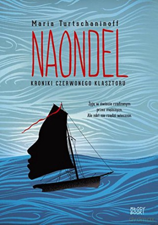Naondel. Kroniki czerwonego klasztoru - Maria Turtschaninoff [KSIĄŻKA]
