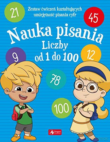 Nauka pisania liczby od 1 do 100 [KSIĄŻKA]