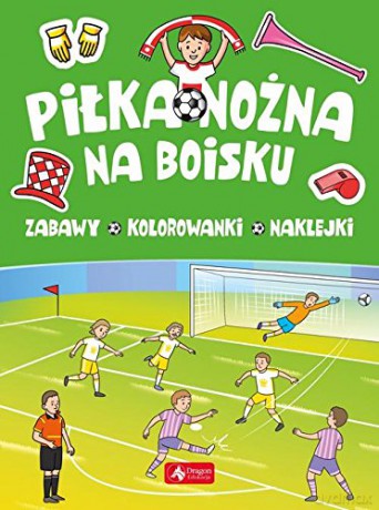 Piłka nożna. Na boisku [KSIĄŻKA]