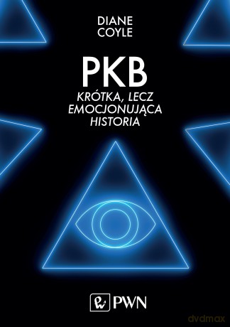 PKB. Krótka lecz emocjonująca historia - Diane Coyle [KSIĄŻKA]