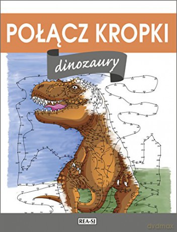 Połącz kropki. Dinozaury [KSIĄŻKA]