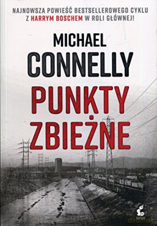 Punkty zbieżne - Michael Connelly [KSIĄŻKA]