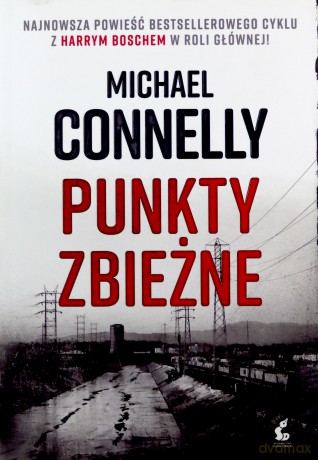 Punkty zbieżne - Michael Connelly [KSIĄŻKA]