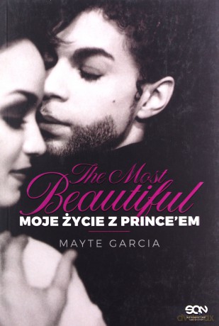 The most beautiful. Moje życie z princeem - Mayte Garcia [KSIĄŻKA]