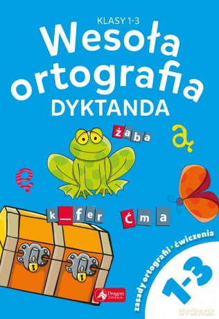 Wesoła ortografia. Dyktanda dla klas 1-3 [KSIĄŻKA]