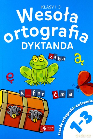 Wesoła ortografia. Dyktanda dla klas 1-3 [KSIĄŻKA]