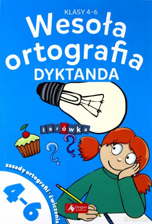 Wesoła ortografia. Dyktanda dla klas 4-6 [KSIĄŻKA]