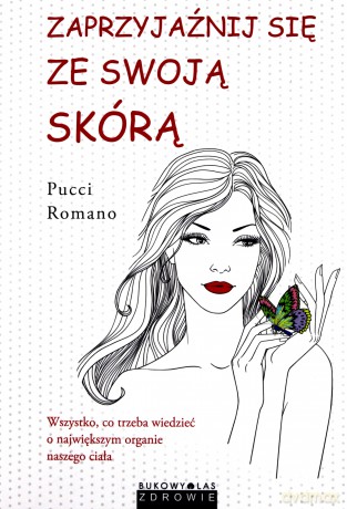Zaprzyjaźnij się ze swoją skórą - Pucci Romano [KSIĄŻKA]