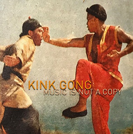 Kink Gong: Music Is Not A Copy [KASETA]
