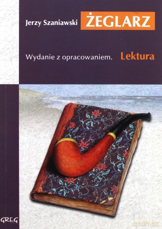 Żeglarz (wydanie z opracowaniem i streszczeniem) - Jerzy Szaniawski [KSIĄŻKA]