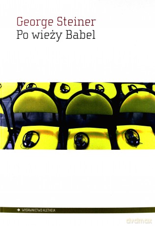 Po wieży Babel. Aspekty języka i przekładu - George Steiner [KSIĄŻKA]
