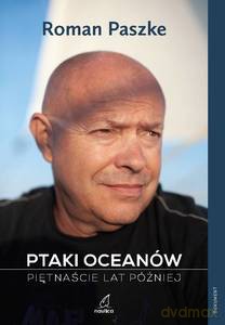 Ptaki oceanów. Piętnaście lat później - Roman Paszke [KSIĄŻKA]