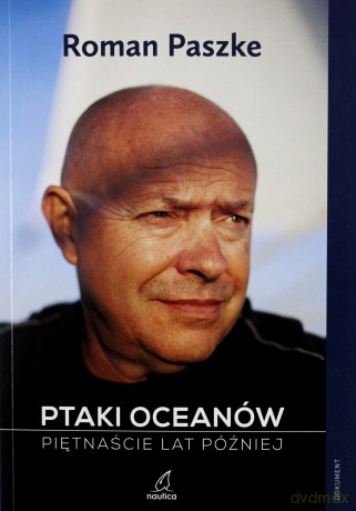 Ptaki oceanów. Piętnaście lat później - Roman Paszke [KSIĄŻKA]