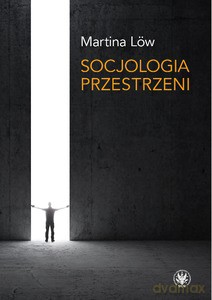 Socjologia przestrzeni - Martina Low [KSIĄŻKA]