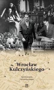 Wrocław Kulczyńskiego - Kamilla Jasińska, Michał Kaczmarek [KSIĄŻKA]