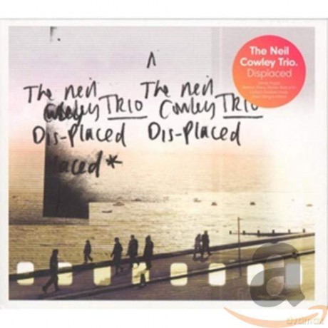 Neil Cowley Trio:  Displaced (digipack) [CD]