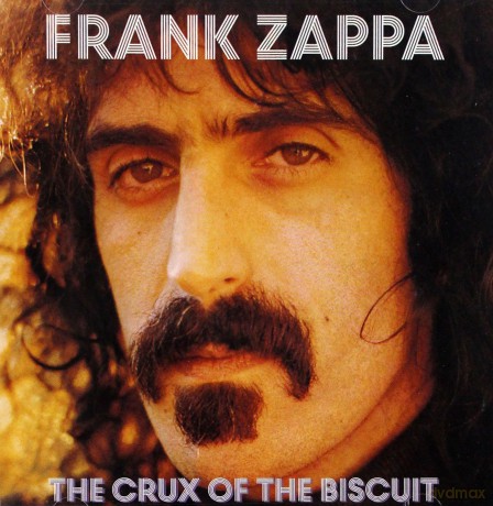 Frank Zappa: The Crux Of The Biscuit [CD]