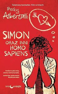 Simon oraz inni homo sapiens - Becky Albertalli [KSIĄŻKA]