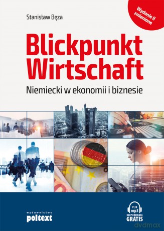 Blickpunkt Wirtschaft. Niemiecki w ekonomii i biznesie [KSIĄŻKA]