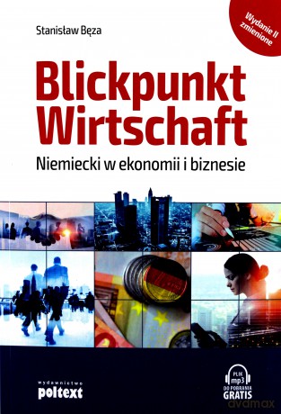 Blickpunkt Wirtschaft. Niemiecki w ekonomii i biznesie [KSIĄŻKA]
