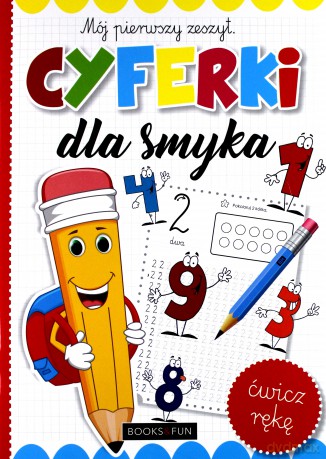 Cyferki dla smyka. Mój pierwszy zeszyt [KSIĄŻKA]