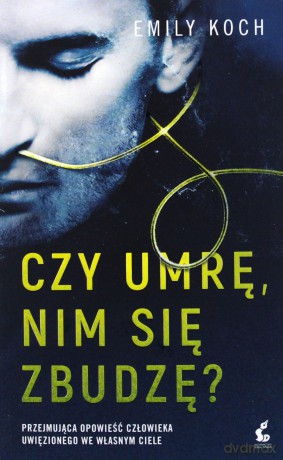 Czy umrę nim się zbudzę [KSIĄŻKA]