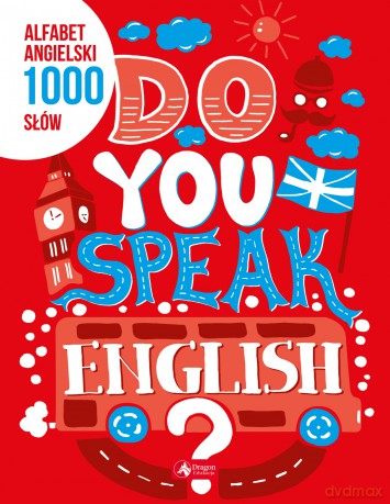 Do you speak english. Alfabet angielski 1000 słów [KSIĄŻKA]