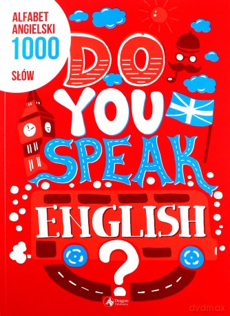 Do you speak english. Alfabet angielski 1000 słów [KSIĄŻKA]