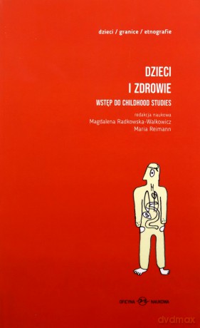 Dzieci i zdrowie. Wstęp do childhood studies (Tom 1-2) [KSIĄŻKA]