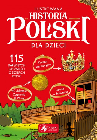 Ilustrowana historia polski dla dzieci [KSIĄŻKA]