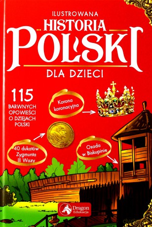 Ilustrowana historia polski dla dzieci [KSIĄŻKA]