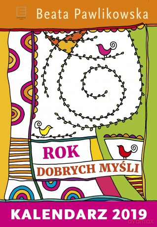 Kalendarz 2019 rok dobrych myśli [KALENDARZ]