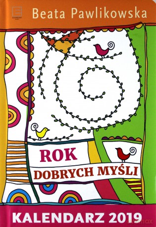 Kalendarz 2019 rok dobrych myśli [KALENDARZ]