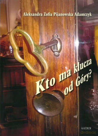 Kto ma klucza od góry. Tomik poetycki [KSIĄŻKA]