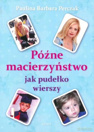 Macierzyństwo. Jak pudełko wierszy. Powieść poetycka [KSIĄŻKA]