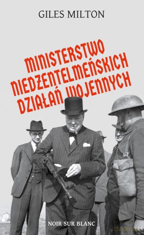 Ministerstwo niedżentelmeńskich działań wojennych [KSIĄŻKA]