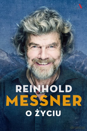 O życiu - Reinhold Messner [KSIĄŻKA]