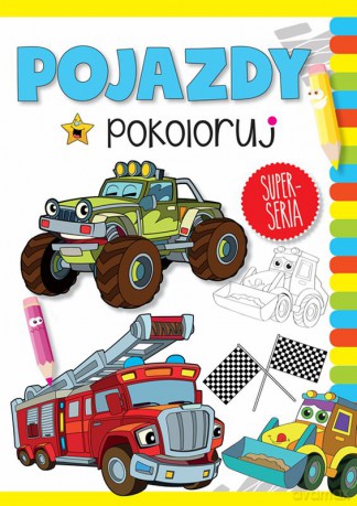 Pojazdy. Pokoloruj pokoloruj [KSIĄŻKA]